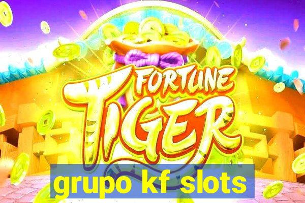 grupo kf slots